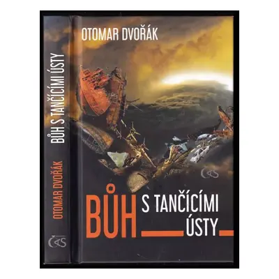 Bůh s tančícími ústy - Otomar Dvořák (2017, Čas)