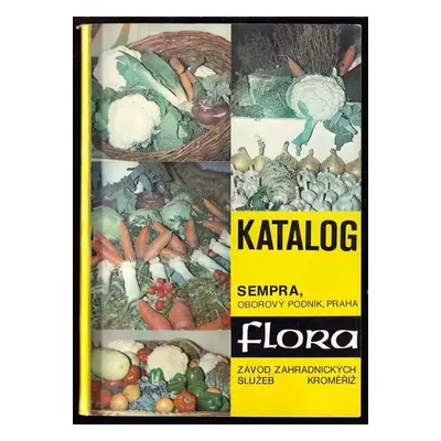 Katalog Sempra : závod Flora-Kroměříž (1974, Mir)