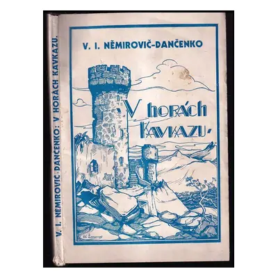 V horách Kavkazu : povídka ze života kavkazských horalů - Vasilij Ivanovič Nemirovič-Dančenko (1