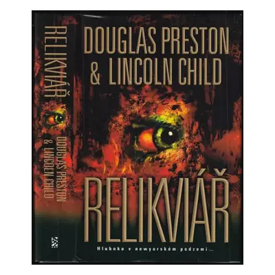 Relikviář - Douglas J Preston, Lincoln Child (2016, BB art)