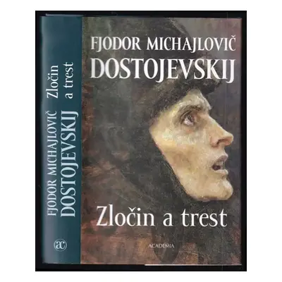 Zločin a trest - Fedor Michajlovič Dostojevskij (2004, Academia)