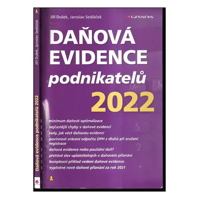 Daňová evidence podnikatelů 2022 - Jiří Dušek, Jaroslav Sedláček (2022, Grada)