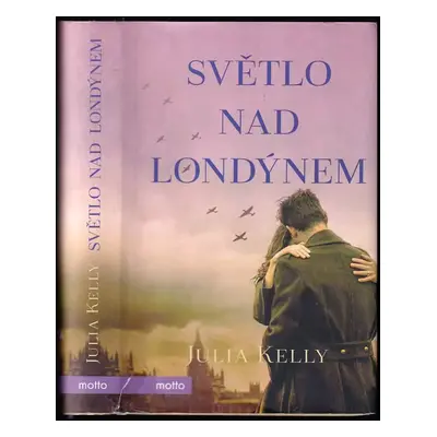 Světlo nad Londýnem - Julia Kelly (2020, Motto)