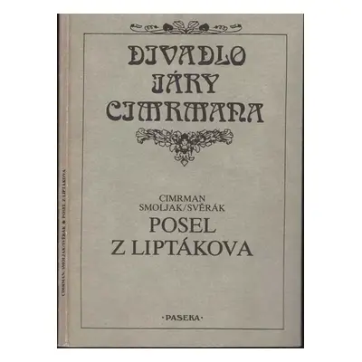 Posel z Liptákova - Zdeněk Svěrák, Ladislav Smoljak, Jára da Cimrman (1992, Paseka)