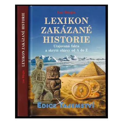 Lexikon zakázané historie : utajovaná fakta a skryté objevy od A do Z - Luc Bürgin (2018, Dialog