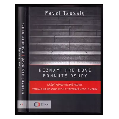 Neznámí hrdinové : pohnuté osudy - Pavel Taussig (2013, Česká televize)