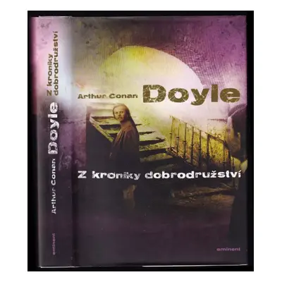 Z kroniky dobrodružství - Arthur Conan Doyle (2013, Eminent)