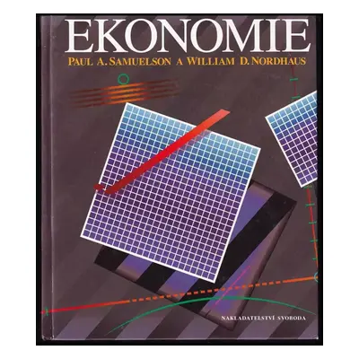 Ekonomie - Paul Anthony Samuelson, William D Nordhaus (1995, Svoboda)