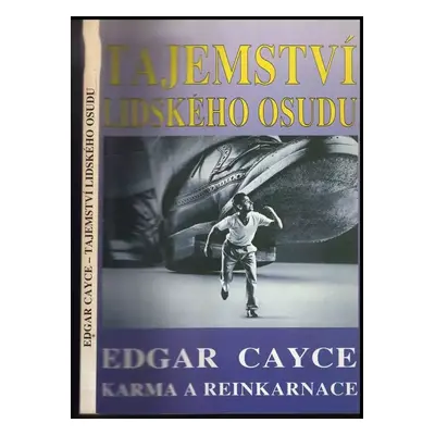 Tajemství lidského osudu : Edgar Cayce: Karma a reinkarnace - Richard Gordon, Edgar Cayce (1995,