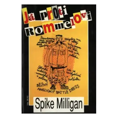 Já proti Rommelovi : jak jsem přispěl k Hitlerovu pádu - 1.-2.díl - Spike Milligan (1994, Naše v