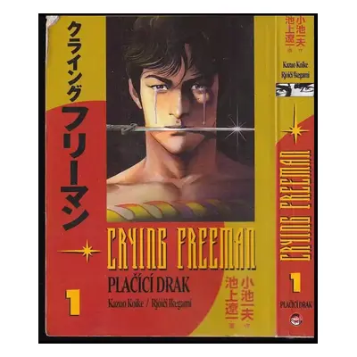 Crying Freeman : Plačící drak - 1 - Kazuo Koike (2011, Crew)