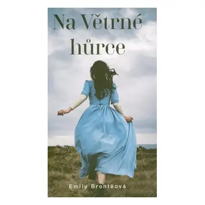 Na Větrné hůrce - Emily Brontë (2022, Fortuna Libri)