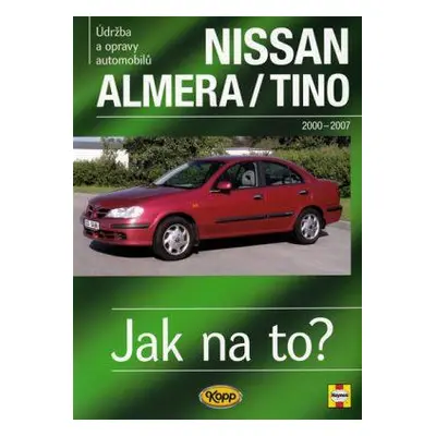 Údržba a opravy automobilů Nissan Almera/Tino 2000-2007 : zážehové motory - Pete Gill (2010, Kop