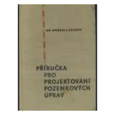 Příručka pro projektování pozemkových úprav - Vladimír Svoboda (1960, Státní zemědělské nakladat