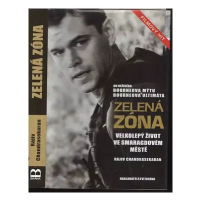 Zelená zóna : velkolepý život ve smaragdovém městě - Rajiv Chandrasekaran (2010, Brána)