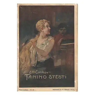 Tánino štěstí a jiné novelly - Jevgenij Nikolajevič Čirikov (1922, Jos. R. Vilímek)