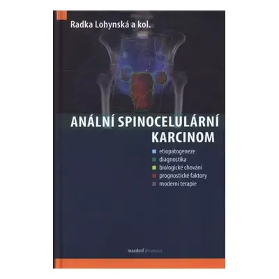 Anální spinocelulární karcinom - Radka Lohynská (2022, Maxdorf)