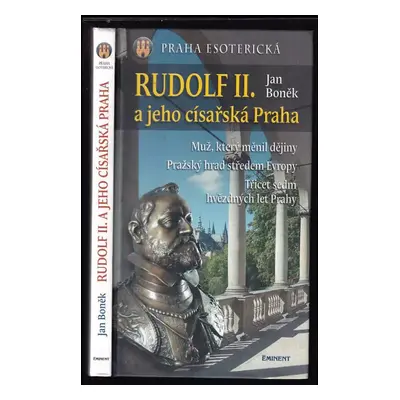 Praha esoterická : Rudolf II. a jeho císařská Praha - Jan Boněk (2008, Eminent)