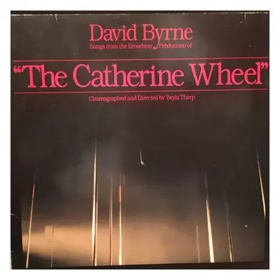 Songs From The Broadway Production Of "The Catherine Wheel" - David Byrne (1981, Sire)