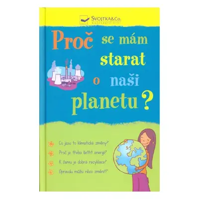 Proč se mám starat o naši planetu? - Susan Meredith (2018, Svojtka & Co)