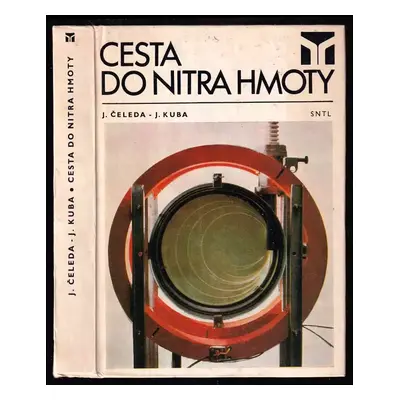 Cesta do nitra hmoty - Josef Kuba, Jiří Čeleda (1981, Státní nakladatelství technické literatury