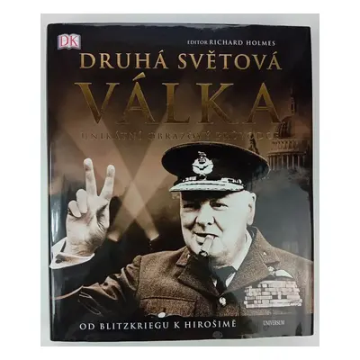 Druhá světová válka : od Blitzkriegu k Hirošimě (2016, Knižní klub)