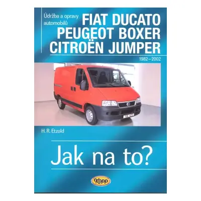 Údržba a opravy automobilů Fiat Ducato, Peugeot J5, Citroën C25 1982-1993, Fiat Ducato, Peugeot 