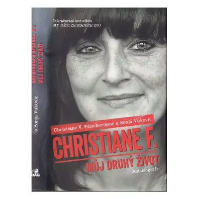 Christiane F. - můj druhý život : autobiografie - Christiane F, Sonja Vukovic (2014, OLDAG)