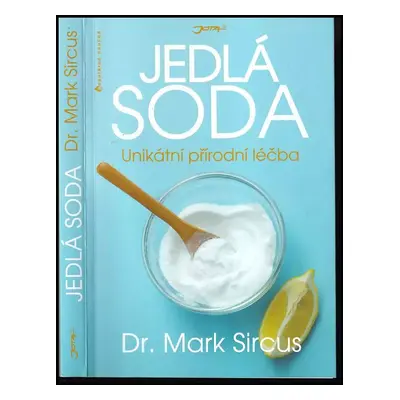 Jedlá soda : unikátní přírodní léčba - Mark Sircus (2017, Jota)