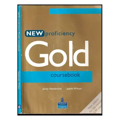 New Proficiency Gold : coursebook - Jacky Newbrook, Judith Wilson (2001, Pearson Education Limit