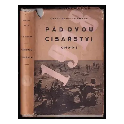 Pád dvou císařství : (Chaos) - Karl Friedrich Nowak (1931, Melantrich)