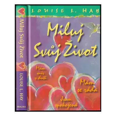 Miluj svůj život - Louise L Hay (2011, Pragma)