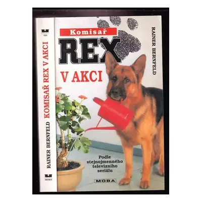 Komisař Rex v akci : podle stejnojmenného televizního seriálu - Rainer Bernfeld (1999, MOBA)