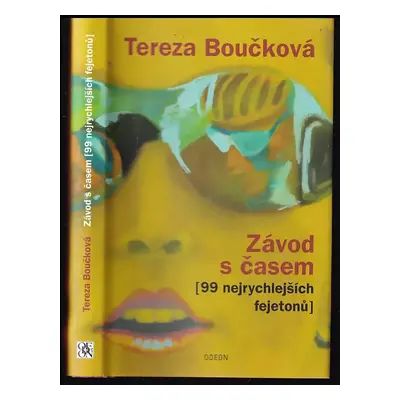 Závod s časem : (99 nejrychlejších fejetonů) - Tereza Boučková (2018, Odeon)