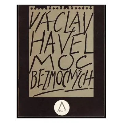 Moc bezmocných - Václav Havel (1990, Nakladatelství Lidové noviny)