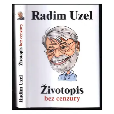 Životopis bez cenzury : životopis bez cenzury - Radim Uzel (2020, Taxus)