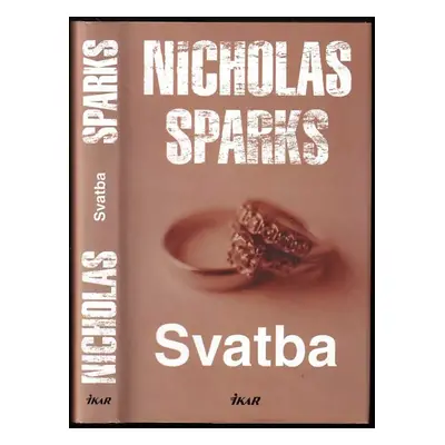 Svatba - Nicholas Sparks (2005, Ikar)