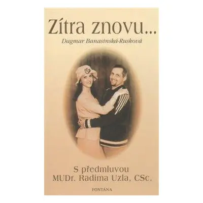 Zítra znovu-- - Dagmar Rusková-Banasinská (2005, Fontána)