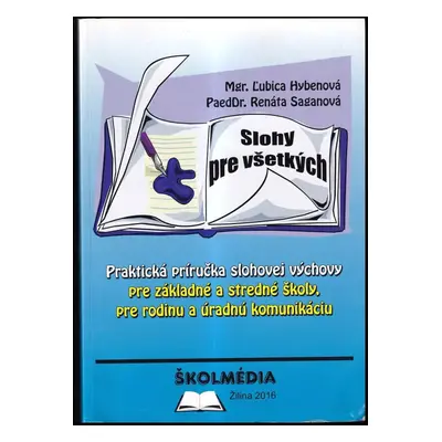 Slohy pre všetkých : praktická príručka slohovej výchovy pre základné a stredné školy, pre rodin