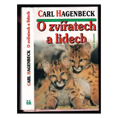 O zvířatech a lidech - Carl Hagenbeck (1997, Ivo Železný)