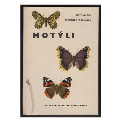 Motýli - Josef Moucha (1962, Státní nakladatelství dětské knihy)