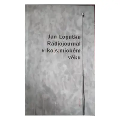 Radiojournal v ko(s)mickém věku - Jan Lopatka (1993, Inverze)