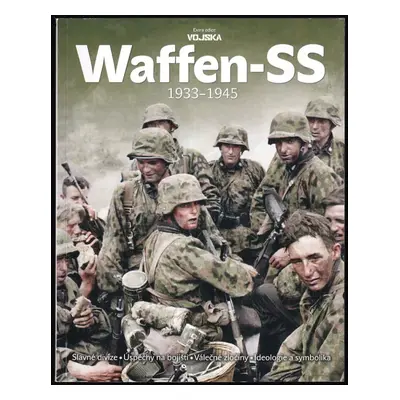 Waffen-SS 1933-1945 - Miroslav Mašek, Marek Brzkovský, Vojtěch D Borek, Norbert Brzkovský, Jarom