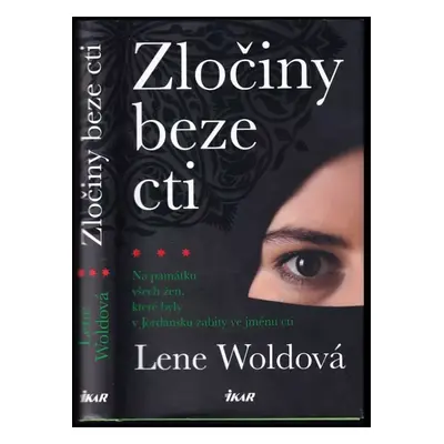 Zločiny beze cti : na památku všech žen, které byly v Jordánsku zabity ve jménu cti - Lene Wold 