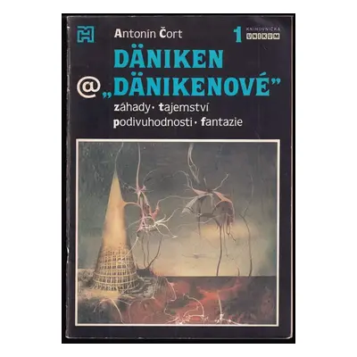 Däniken a "Dänikenové" : záhady, tajemství, podivuhodnosti, fantazie - 1. díl - Miroslav Pecháne