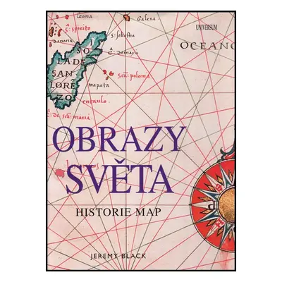 Obrazy světa : historie map - Jeremy Black (2005, Knižní klub)