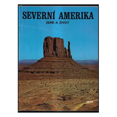 Severní Amerika : země a život - Peter Farb (1975, Artia)