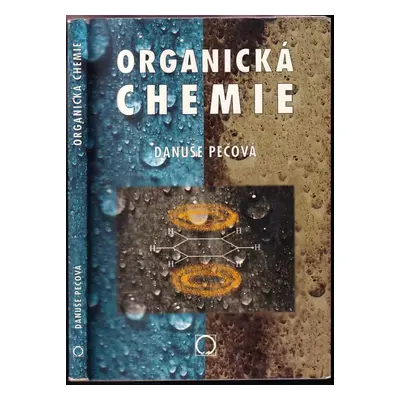 Organická chemie pro gymnázia - Danuše Pečová (2005, Nakladatelství Olomouc)