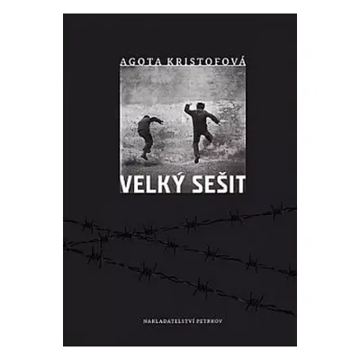 Velký sešit - Agota Kristof (2014, Petrkov)