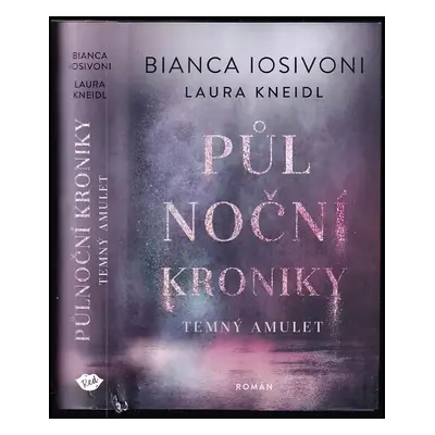 Půlnoční kroniky : Temný amulet - 3 - Laura Kneidl, Bianca Iosivoni (2022, Dobrovský s.r.o)